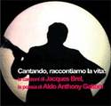 Le canzoni di Jacques Brel
La poesia di Aldo Anthony Gattoni