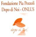 Fondazione Pia Pozzoli - Dopo Di Noi Onlus - Piacenza